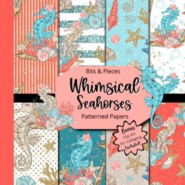 Imagem de Bits & Pieces: Sea Horse Patterned Paper- Bonus Clip Art for Collaging: Paper For Junk Journals, Scrapbooks, Mixed Media & More 8.5" x 8.5" Great for Kids