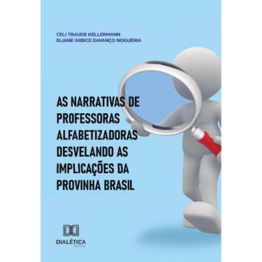 Imagem de As Narrativas De Professoras Alfabetizadoras Desvelando As Implicações Da Provinha Brasil - Portuguê