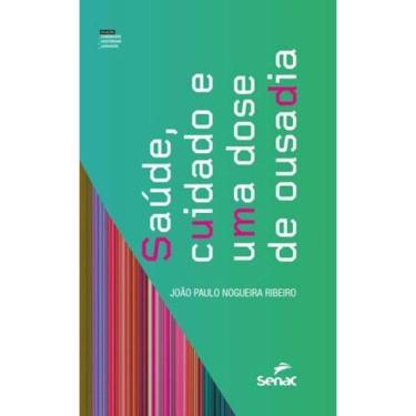 Imagem de Saúde, Cuidado E Uma Dose De Ousadia