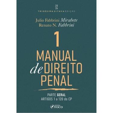 Imagem de Manual De Direito Penal - Parte Geral - Arts. 1º A 120 Do Cp - 38ª Ed - 2026 Volume 1 -...