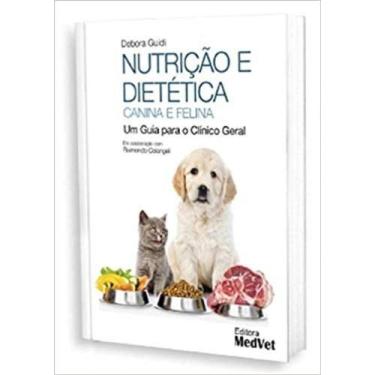 Imagem de Nutricao e dietetica canin a e felina: um guia para o clinico geral - 