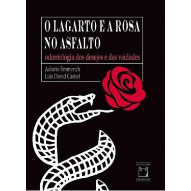 Imagem de Livro - O Lagarto E A Rosa No Asfalto