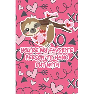 Imagem de you're my favorite person to hang out with: notebook valentine's day funny gift for girlfriend or wife - cute sloth lined journal present for female