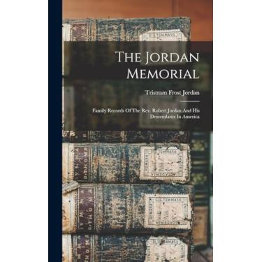 Imagem de The Jordan Memorial: Family Records Of The Rev. Robert Jordan And His Descendants In America