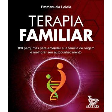 Imagem de Terapia Familiar - 100 Perguntas Para Entender Sua Família De Origem e Melhorar Seu Autoconhecimento