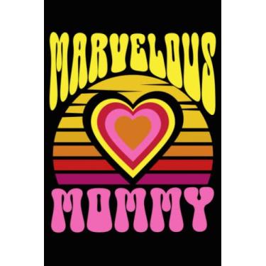 Imagem de Marvelous Mommy: Mother's Day Gift Notebook - 110 Pages Blank Lined Wide Ruled Notepad - 6" x 9"