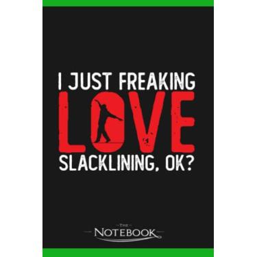 Imagem de Notebook: Slacklining Joke Slackline Slackliner 3: Notebooks Are Great For Daily Journaling| Present Gift 120 Lined Pages 6 x 9 Inch 120 Lined Notes