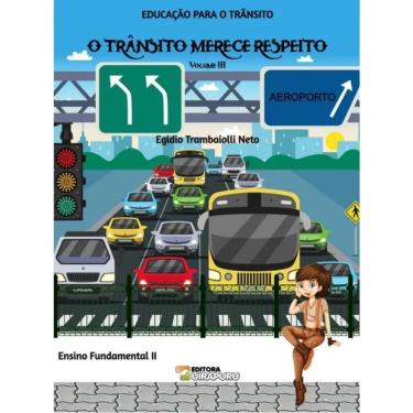 Imagem de O Trânsito Merece Respeito - Ensino Fundamental Ii - Vol. 3