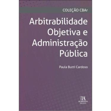 Imagem de Arbitrabilidade objetiva e administração pública - ALMEDINA BRASIL