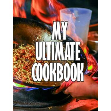 Imagem de My Ultimate Cookbook: Composition Pages With 8.5 x 11, Personal Recipe Notebook, Woman Cookbook Recipe, Cooking Journal, Food Design Book, !