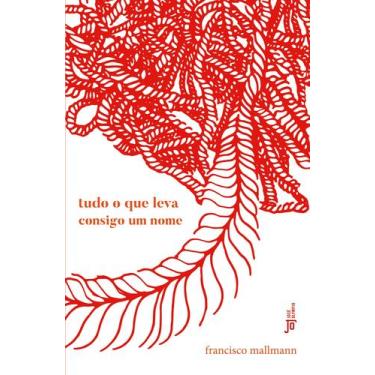 Imagem de Livro - Tudo o que leva consigo um nome