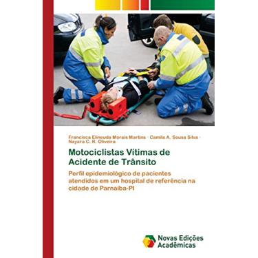 Imagem de Motociclistas Vítimas de Acidente de Trânsito: Perfil epidemiológico de pacientes atendidos em um hospital de referência na cidade de Parnaíba-PI