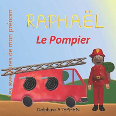 Imagem de Raphaël le Pompier: Les aventures de mon prénom