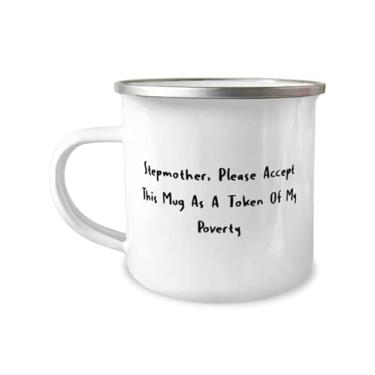 Imagem de Presentes exclusivos de madrasta, madrasta, Please Accept This Mug As A Token Of My Poverty, reutilizável Holiday 355 ml Caneca de acampamento presente para a mamãe