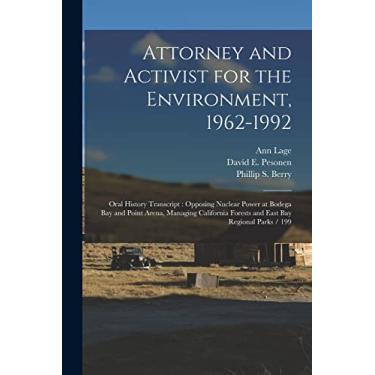 Imagem de Attorney and Activist for the Environment, 1962-1992: Oral History Transcript: Opposing Nuclear Power at Bodega Bay and Point Arena, Managing California Forests and East Bay Regional Parks / 199