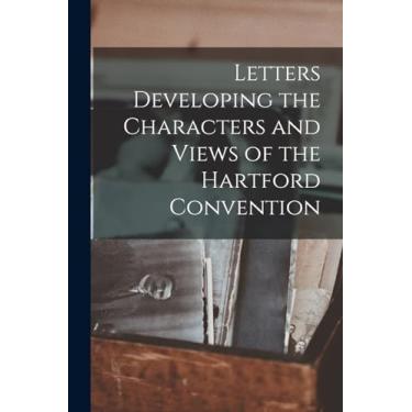Imagem de Letters Developing the Characters and Views of the Hartford Convention