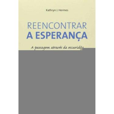 Imagem de Reencontrar a Esperança - a Passagem Através Da Escuridão