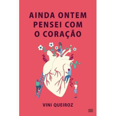 Imagem de Livro - Ainda ontem pensei com o coração