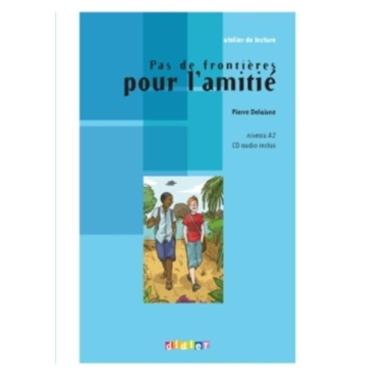 Imagem de Pas De Frontieres Pour L´Amitie - Niveau A2 - Cd Audio Inclus