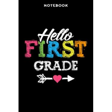 Imagem de Notebook First Dāÿ Of Schōōl Fūnnÿ Hēllō First Grādē Ārt 1st Gift: 6x9 inch, over 100 pages/Lined Journal,Homeschool,Book,Financial,Event,A Blank