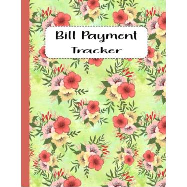 Imagem de Bill Payment Tracker: Monthly Bill Payment Organizer Tracker,| 8.5" x 11" 120 Pages | Bill Payment Checklist to manage and budget for expenses