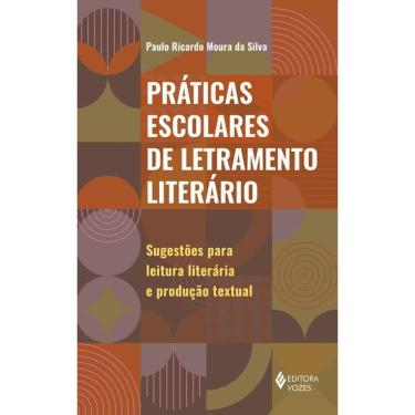 Imagem de Práticas escolares de letramento literário: Sugestões para leitura literária e produção textual
