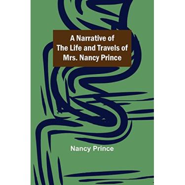 Imagem de A Narrative of the Life and Travels of Mrs. Nancy Prince