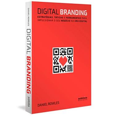 Imagem de Digital Branding: Estratégias, táticas e ferramentas para impulsionar o seu negócio na era digital