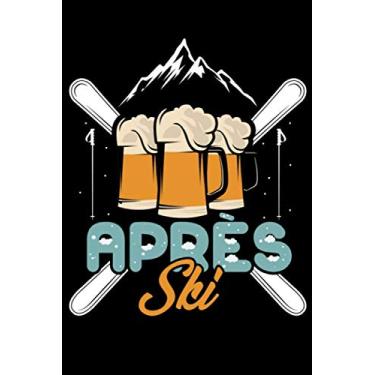 Imagem de Apres Ski : Lined Journal & Notebook: 6x9 inch Inspirational & Party Fun Journal for all Apres Ski Party fans.Winter, Snow & Ski Sport. Retro Skiing & ... pages, perfect to take down notes & have fun.