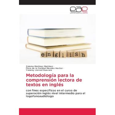 Imagem de Metodología para la comprensión lectora de textos en inglés: con fines específicos en el curso de superación inglés nivel intermedio para el logofonoaudiólogo