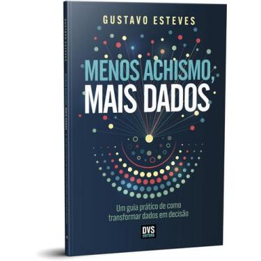 Imagem de Livro - Menos Achismo, Mais Dados