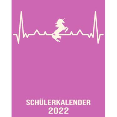 Imagem de Schülerkalender 2022: 8x10 Kalender von 01/2022 - 12/2022 1 Tag = 1 Seite mit großem Tageskalender und großartiger Übersicht. Monatsübersicht, ... / Herzschlag Einhorn Kalender 2022