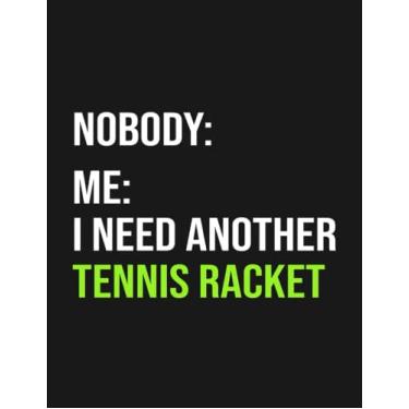 Imagem de Notebook: Funny Tennis Player Meme Tennis Racket: Journal Notebook A Perfect Gifts For All Ages All Genders| 100 Pages, 8.5x11 Inches