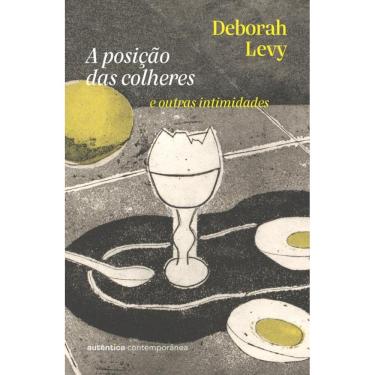 Imagem de A posição das colheres: e outras intimidades (da autora da Trilogia Autobiografia Viva)