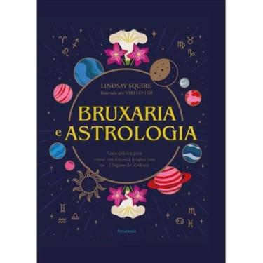 Imagem de Bruxaria e Astrologia - Guia Prático Para Entrar Em Sintonia Mágica Co