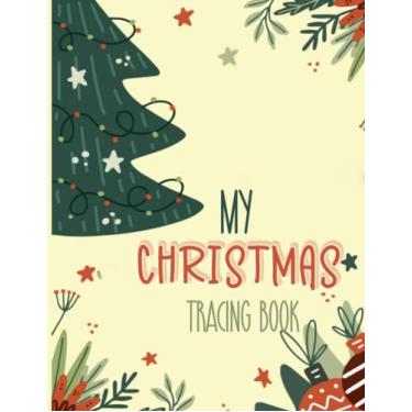 Imagem de MY CHRISTMAS TRACING BOOK: Alphabet Letters Tracing Workbook / Dot to Dot Notebook for Kids and Toddlers.