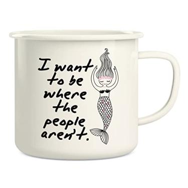 Imagem de Retreez Caneca de café "I Want to be Where the People aren't Mermaid 473.6 g metal esmaltado metal acampamento fogueira acampamento - sarcasmo engraçado presente de aniversário inspirador para amiga,