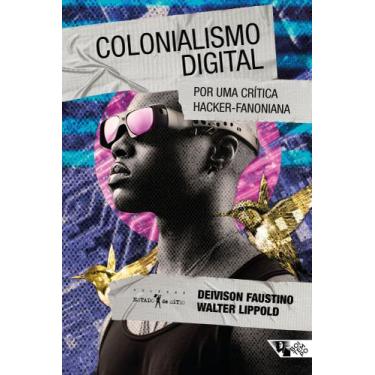 Imagem de Colonialismo Digital - Por Uma Crítica Hacker-Fanoniana Sortido - BOIT