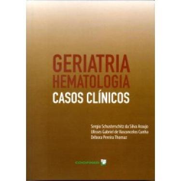 Imagem de Geriatria: Hematologia - Casos Clinicos - Coopmed Ed