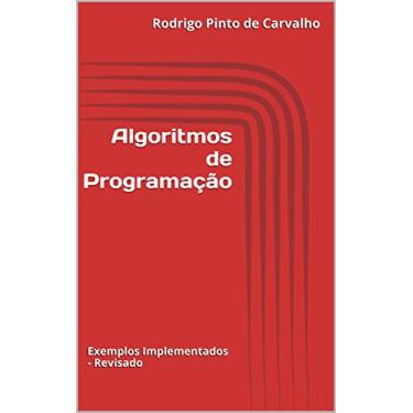 Imagem de Algoritmos de Programação: Exemplos Implementados - Revisado