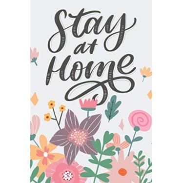 Imagem de Stay At Home Journal: Dotted Paper Notebook Journal (6 x 9 inch) Dot Grid Graph Pages - Journal During Quarantine – to Keep Daily Notes, Planning, ... During Quarantine – to Keep Daily Notes, Pl