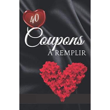Imagem de Coupons à remplir: 40 bons pour montrer son amour et dire Je t'aime | Idéal cadeau de couple | À remplir soi-même | Chéquier à offrir (Saint Valentin, Noël, Fête,...) en Couleur