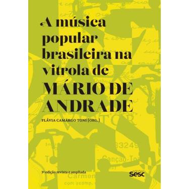 Imagem de Livro - A música popular brasileira na vitrola de Mário de Andrade