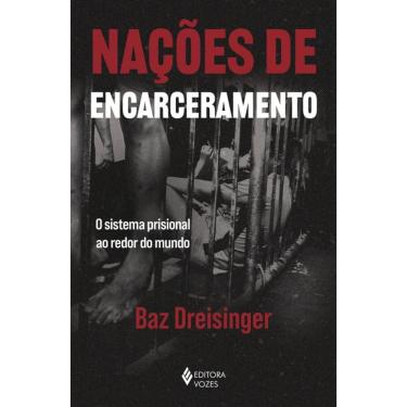 Imagem de Nações de encarceramento: O sistema prisional ao redor do mundo