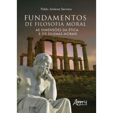 Imagem de Livro - Fundamentos de filosofia moral: as dimensões da ética e os dil
