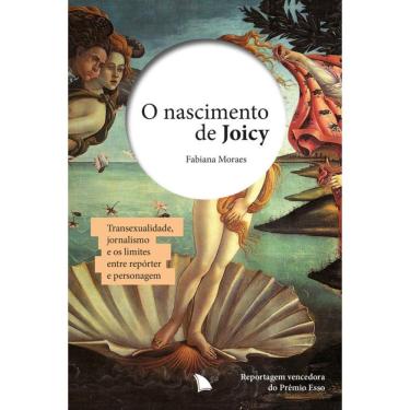 Imagem de O nascimento de Joicy: Transexualidade, jornalismo e os limites entre repórter e personagem