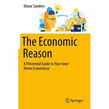 Imagem de The Economic Reason: A Piecemeal Guide to Your Inner Homo Economicus