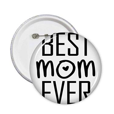 Imagem de Broche de Dia das Mães com Citação Best Mom Ever Emblema para Decoração 5 peças