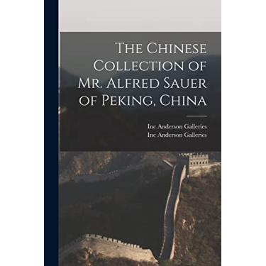 Imagem de The Chinese Collection of Mr. Alfred Sauer of Peking, China