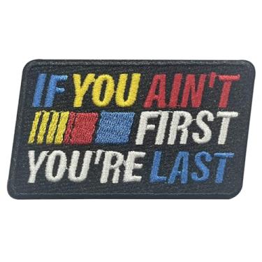Imagem de If You Ain't First You're Last Patch Emblema bordado engraçado para jaqueta colete chapéu mochila roupas motociclista corrida carro humor decoração presente 7,6 cm